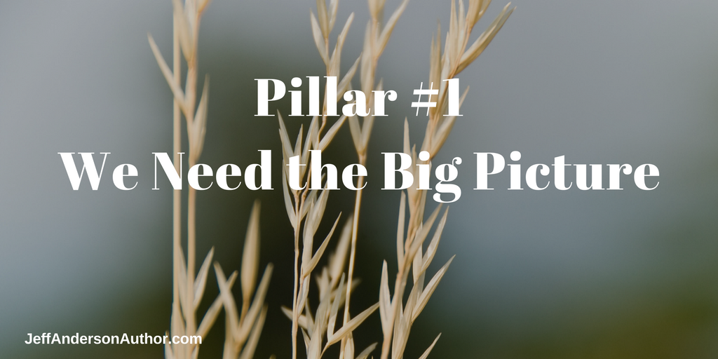 Pillar 1: We Need The Big Picture